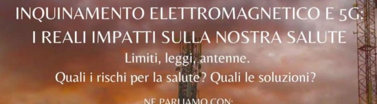 Inquinamento elettromagnetico e 5G i reali impatti sulla nostra salute - Limiti, leggi, antenne.