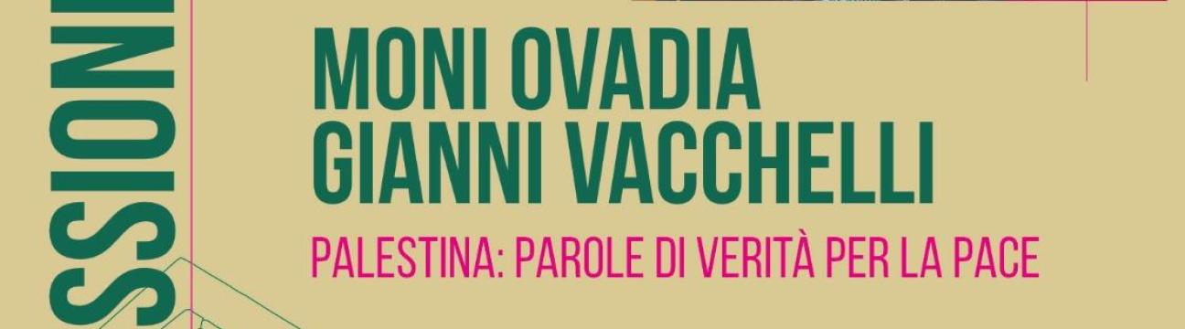 "Palestina: parole di verità per la pace" con Moni Ovadia e Gianni Vacchelli